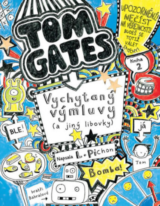 Книга Tom Gates Vychytaný výmluvy (a jiný libovky) Liz Pichon