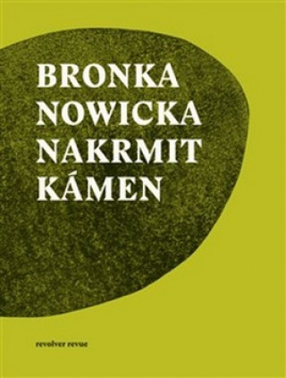 Knjiga Nakrmit kámen Bronka Nowicka