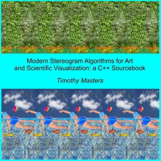 Book Modern Stereogram Algorithms for Art and Scientific Visualization: A C++ Sourcebook Timothy Masters
