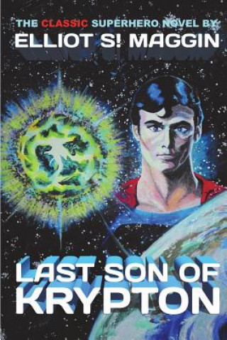 Könyv Last Son of Krypton Elliot S! Maggin