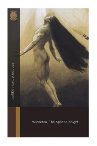Книга Winnetou, The Apache Knight Marion Ames Taggart
