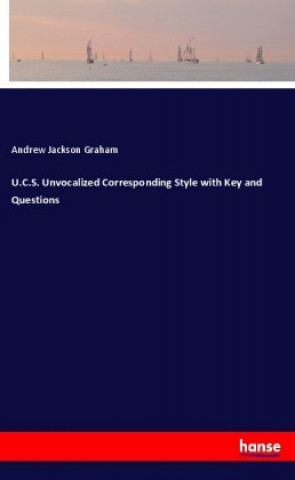 Könyv U.C.S. Unvocalized Corresponding Style with Key and Questions Andrew Jackson Graham