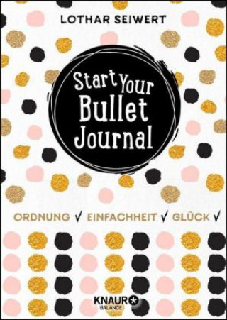 Könyv Start Your Bullet Journal Lothar Seiwert