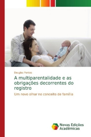 Buch multiparentalidade e as obrigacoes decorrentes do registro Douglas Pontes