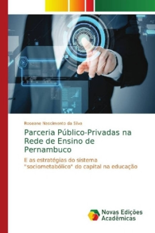 Kniha Parceria Público-Privadas na Rede de Ensino de Pernambuco Roseane Nascimento da Silva