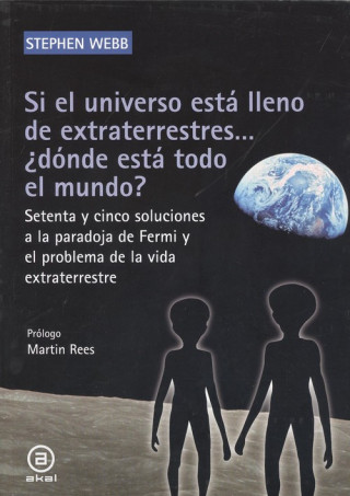 Книга SI EL UNIVERSO ESTA LLENO DE EXTRATERRESTRES... ¿DONDE ESTÁ TODO EL MUNDO? STEPHEN WEBB