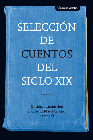 Carte SELECCIÓN DE CUENTOS DEL SIGLO XIX FERNANDO CABALLERO