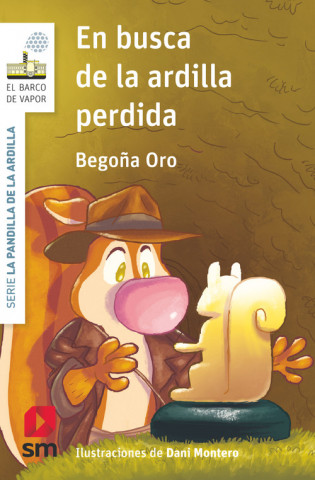 Kniha EN BUSCA DE LA ARDILLA PERDIDA BEGOÑA ORO PRADERA
