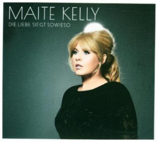 Аудио DIE LIEBE SIEGT SOWIESO (DELUXE EDITION) Maite Kelly