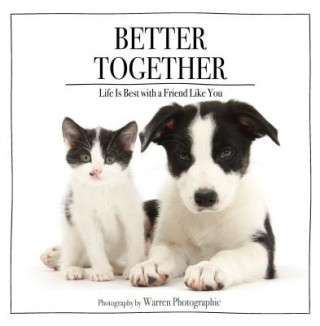 Knjiga Better Together: Life Is Best with a Friend Like You Warren Photographic Ltd.