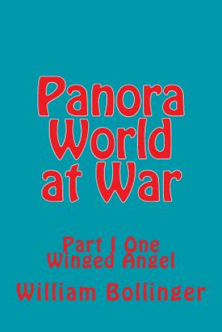 Knjiga Panora World at War: Part I One Winged Angel William Bollinger