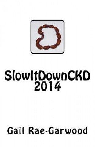 Knjiga SlowItDownCKD 2014 Gail Rae-Garwood