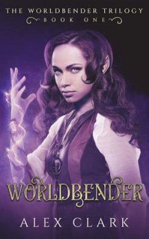 Carte Worldbender: A YA high fantasy novel Alex Clark