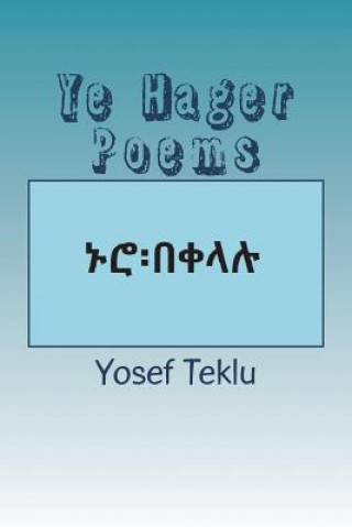 Kniha Ye Hager Poems Yosef Teshome Teklu