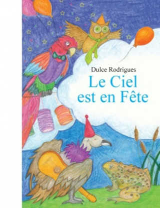 Kniha Le Ciel est en F?te Dulce Rodrigues