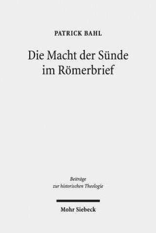 Kniha Die Macht der Sunde im Roemerbrief Patrick Bahl