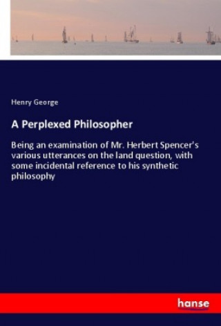 Knjiga A Perplexed Philosopher Henry George