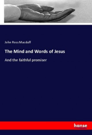 Carte Mind and Words of Jesus John Ross Macduff