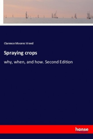 Knjiga Spraying crops Clarence Moores Weed