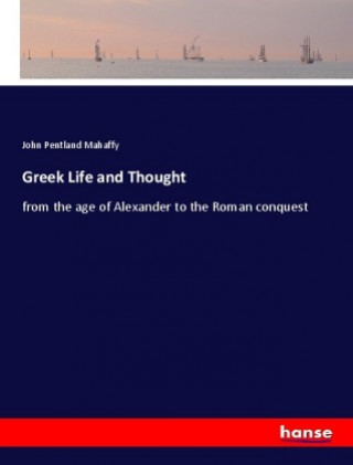 Książka Greek Life and Thought John Pentland Mahaffy