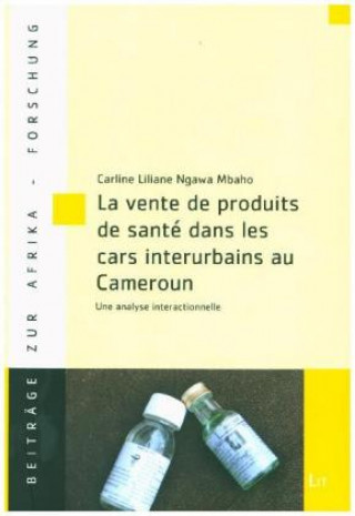 Könyv La vente de produits de santé dans les cars interurbains au Cameroun Carline Liliane Ngawa Mbaho