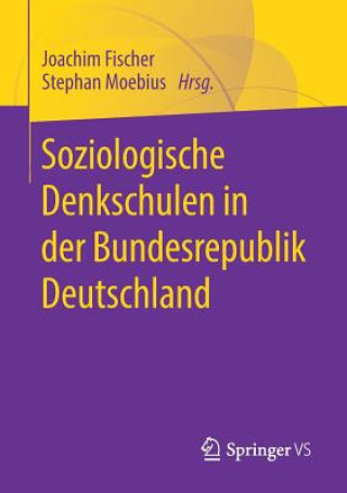 Kniha Soziologische Denkschulen in Der Bundesrepublik Deutschland Joachim Fischer