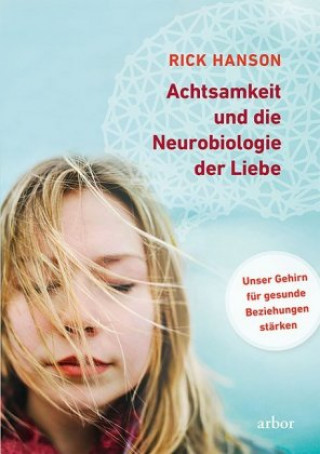 Książka Achtsamkeit und die Neurobiologie der Liebe, m. 2 Audio-CD Rick Hanson