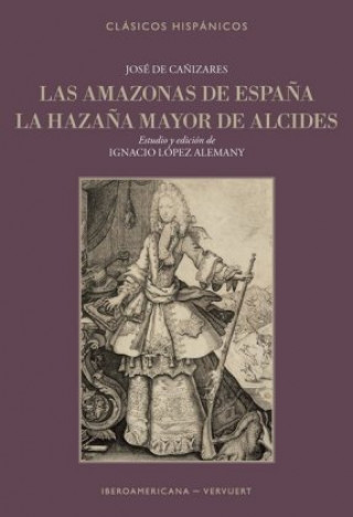 Könyv Las amazonas de Espa?a ; La haza?a mayor de Alcides Ignacio López Alemany