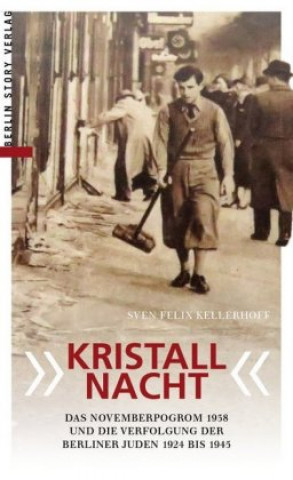 Kniha "Kristallnacht" Sven Felix Kellerhoff