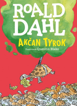 Carte Akčan Tyrok Roald Dahl
