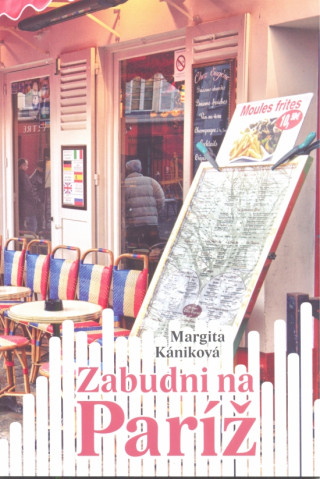 Book Zabudni na Paríž Margita Kániková