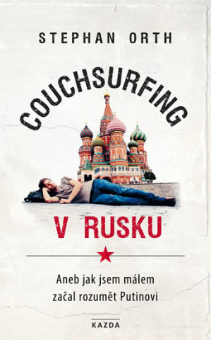 Kniha Couchsurfing v Rusku Stephan Orth