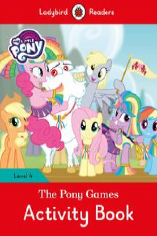 Книга My Little Pony: The Pony Games Activity Book- Ladybird Readers Level 4 
