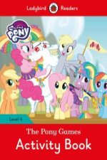 Carte My Little Pony: The Pony Games Activity Book- Ladybird Readers Level 4 