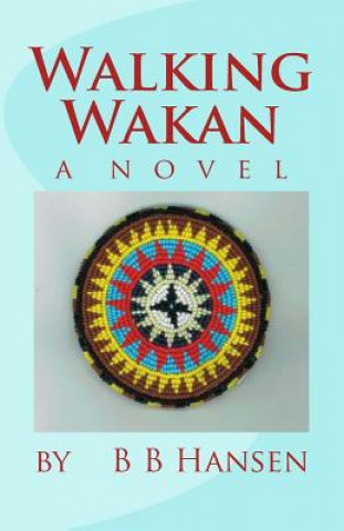Knjiga Walking Wakan B B Hansen