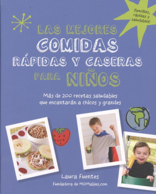 Könyv MEJORES COMIDAS RÁPIDAS Y CASERAS PARA NIÑOS LAURA FUENTES