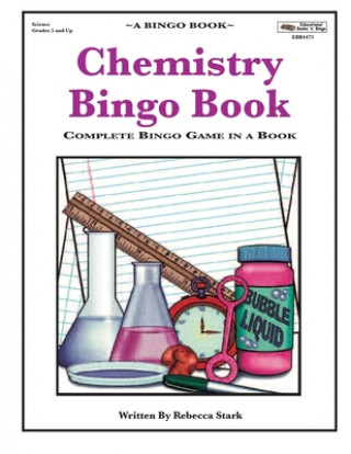 Könyv Chemistry Bingo Book: Complete Bingo Game In A Book Rebecca Stark