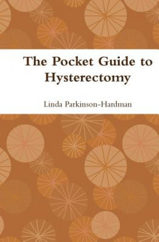 Kniha The Pocket Guide to Hysterectomy Linda Parkinson-Hardman