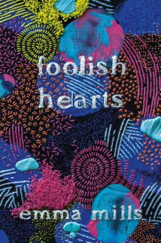 Könyv Foolish Hearts Emma Mills