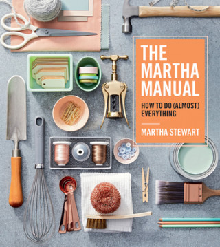 Könyv Martha Manual: How to do (Almost) Everything Martha Stewart