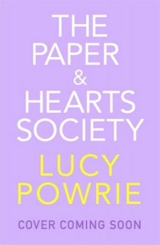 Book Paper & Hearts Society: The Paper & Hearts Society Lucy Powrie