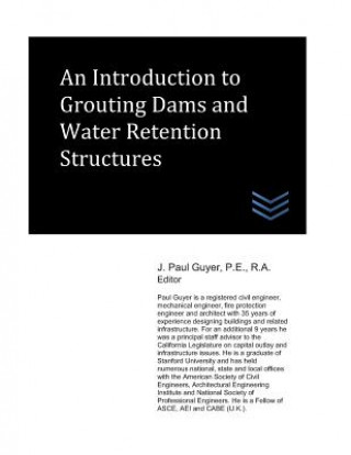 Carte An Introduction to Grouting Dams and Water Retention Structures J Paul Guyer