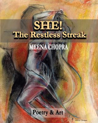 Книга She! The Restless Streak: Poetry & Art Meena Chopra