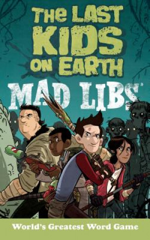 Buch The Last Kids on Earth Mad Libs: World's Greatest Word Game Leila Sales