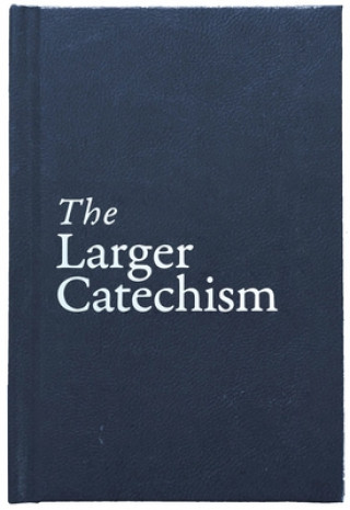 Knjiga Larger Catechism Christian Focus