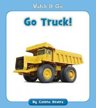 Kniha Go Truck! Czeena Devera