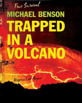 Книга Michael Benson: Trapped in a Volcano Virginia Loh-Hagan