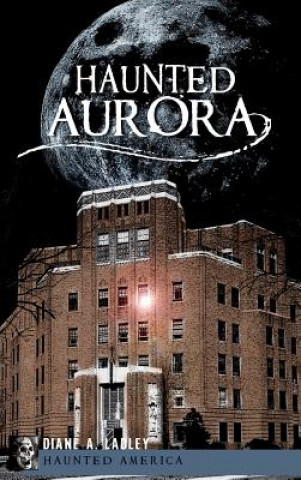 Kniha Haunted Aurora Diane A Ladley