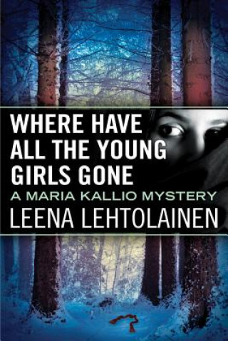 Książka Where Have All the Young Girls Gone Leena Lehtolainen