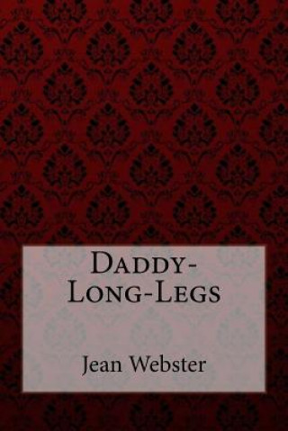 Kniha Daddy-Long-Legs Jean Webster Jean Webster